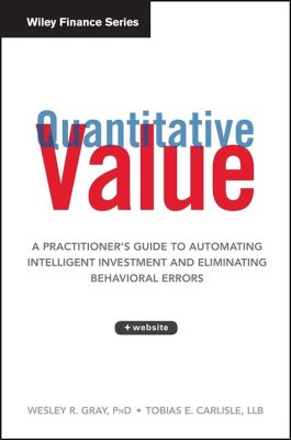  「Quantitative Value: A Practitioner’s Guide to Automating Intelligent Investment and Eliminating Behavioral Errors」：ブラジルの知性とアルゴリズムが織りなす投資の未来